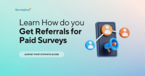 Get Referrals for Paid Surveys