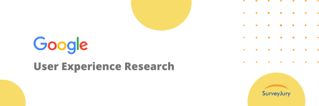 Google User Experience Research